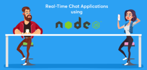 Why-Choose-Node.js-To-Develop-Real-Time-Chat-Applications-For-Your-Business