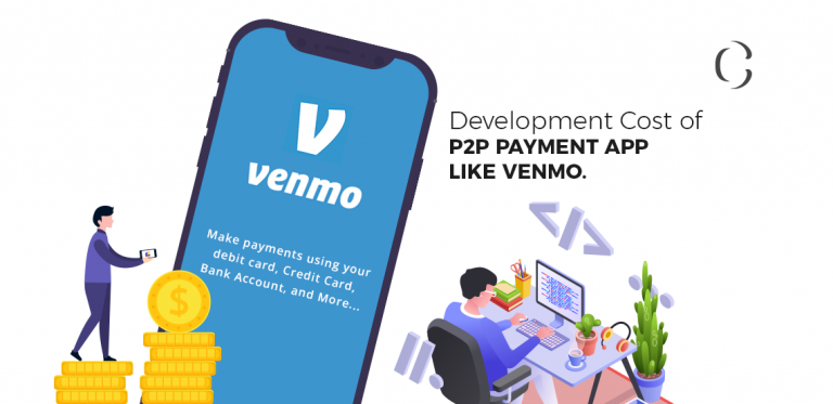 How to build an amazing P2P payment app like Venmo and what is its development cost