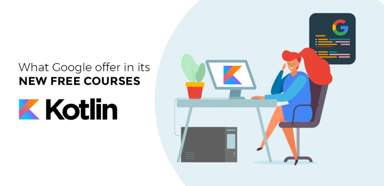 What does Google offer in its new Free Kotlin Courses & How to Avail it