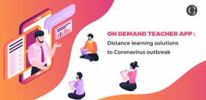 on demand teaching app development-Distance learning solutions to coronavirus outbreak