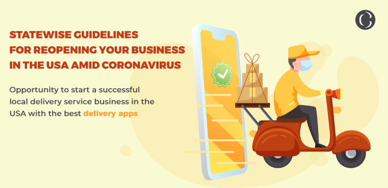 Statewise guidelines for reopening your business in the USA amid coronavirus; Opportunity to start a successful local delivery service business in the USA with the best delivery apps