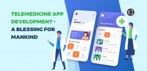 Telemedicine App Development – A Blessing For Mankind