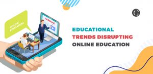 Educational Trends Disrupting Online Education App Development Perspective Worldwide