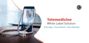 Telemedicine White-Label Solution - Our App + Your Brand + Your Patients