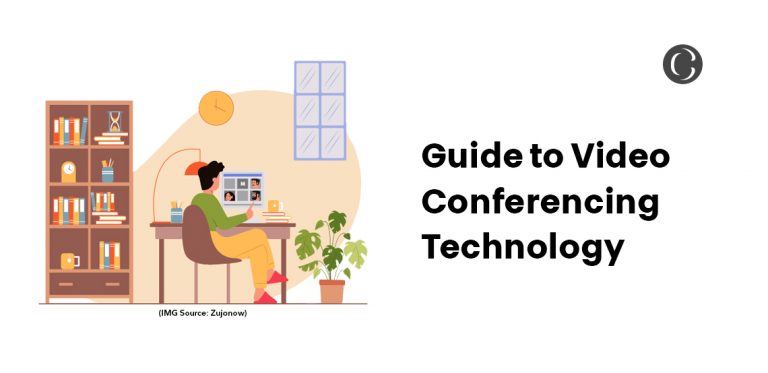 A Complete Guide to Video Conferencing Technology for your Business